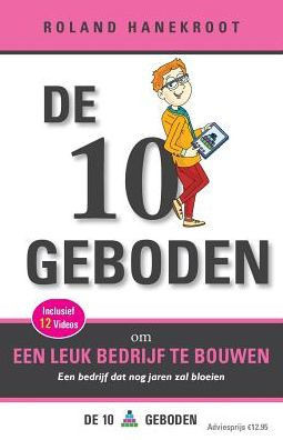 De Tien Geboden Om Een Leuk Bedrijf Te Bouwen: Een Bedrijf Dat Nog Jaren Zal Bloeien (3) (Ten Truths Trilogy) (Dutch Edition)