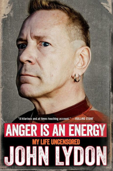 Anger Is An Energy: My Life Uncensored