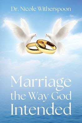 Marriage The Way God Intended