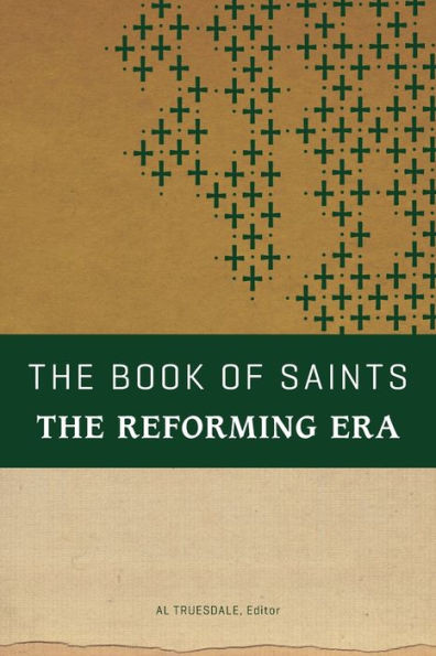 The Book Of Saints: The Reforming Era