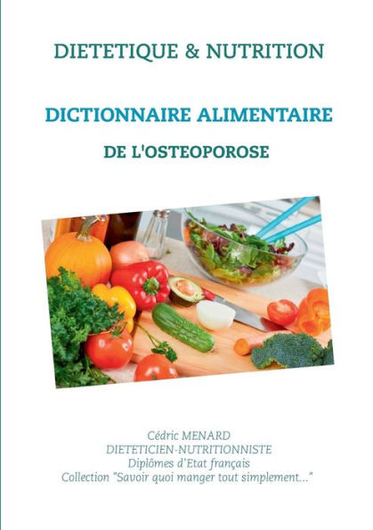 Dictionnaire Alimentaire De L'Ostéoporose (French Edition)