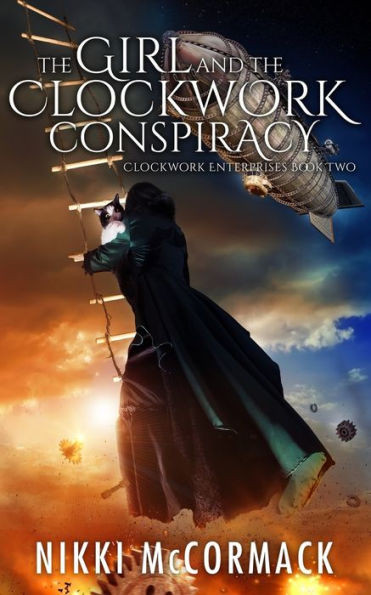 The Girl And The Clockwork Conspiracy: Clockwork Enterprises Book Two
