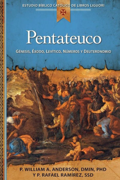 Pentateuco: Génesis, Éxodo, Levítico, Números Y Deuteronomio (Estudio Biblico Catolico De Libros Liguori / Liguori Catholic Bible Study) (Spanish Edition)