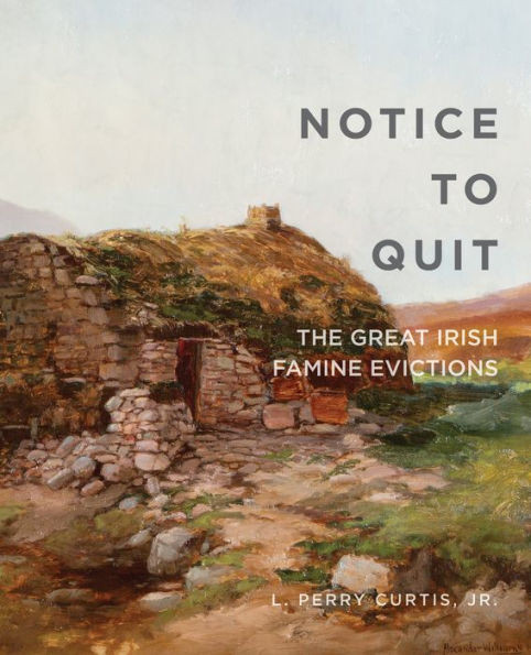 Notice To Quit: The Great Famine Evictions (Famine Folio)