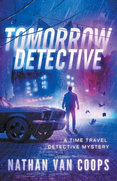 Tomorrow Detective: A Time Travel Detective Mystery