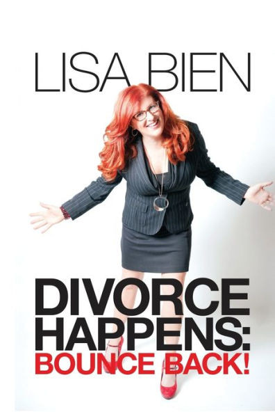Divorce Happens: Bounce Back! (Bouncing Back)