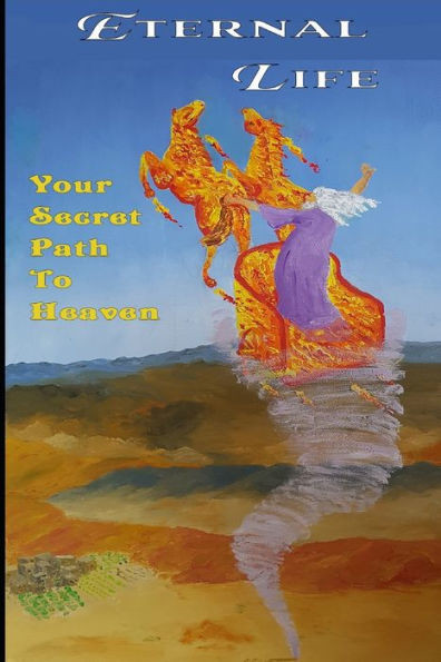 Eternal Life: Your Secret Path To Heaven (Eternal Life | Painless Death)
