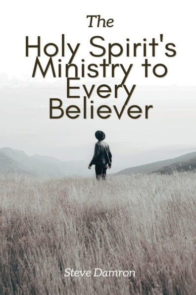 The Holy Spirit's Ministry To Every Believer