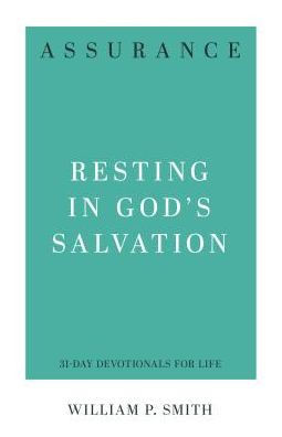 Assurance: Resting In God's Salvation (31-Day Devotionals For Life)