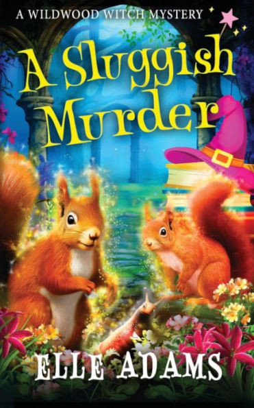 A Sluggish Murder (A Wildwood Witch Mystery)