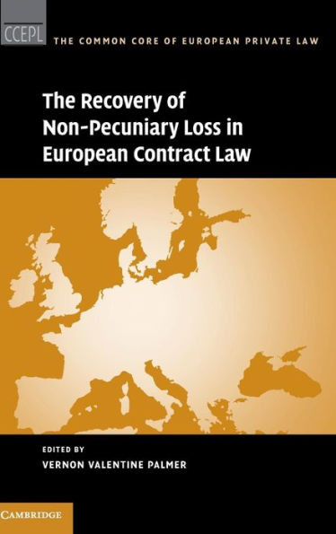 The Recovery Of Non-Pecuniary Loss In European Contract Law (The Common Core Of European Private Law)