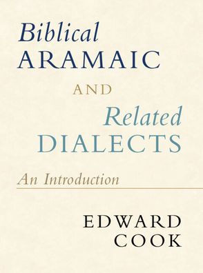 Biblical Aramaic And Related Dialects: An Introduction