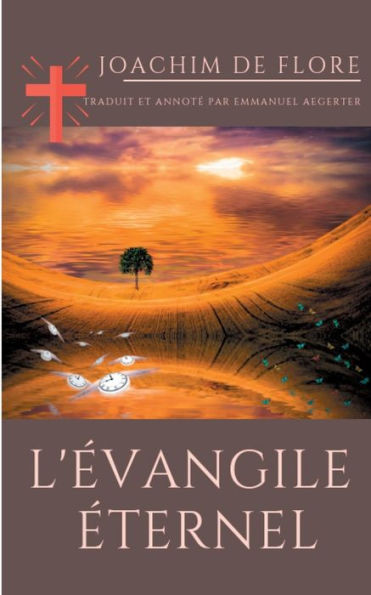 L'Évangile Éternel: Un Évangile Interdit En 1256 Par La Papauté (French Edition)