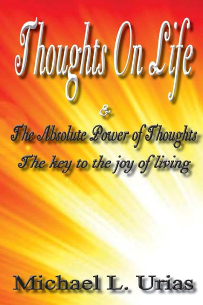 Thoughts On Life And The Absolute Power Of Thought