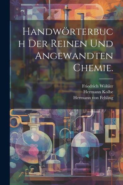 Handwörterbuch Der Reinen Und Angewandten Chemie. (German Edition)