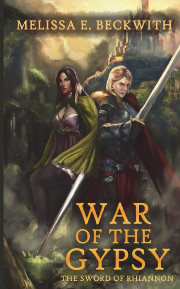 War Of The Gypsy: The Sword Of Rhiannon: Book Two: The Sword Of Rhiannon: Book Two