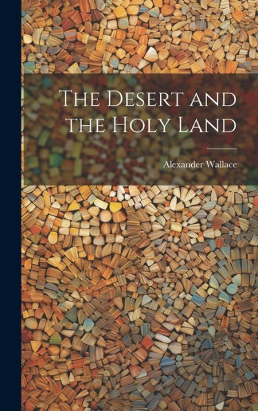 The Desert And The Holy Land