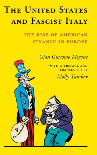 The United States And Fascist Italy: The Rise Of American Finance In Europe