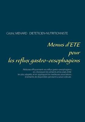 Menus D'Été Pour Les Reflux Gastro-Oesophagiens (French Edition)