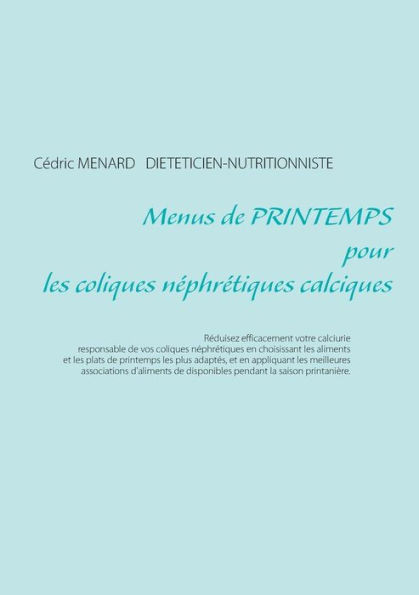 Menus De Printemps Pour Les Coliques Néphrétiques Calciques (French Edition)