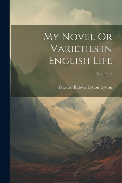 My Novel Or Varieties In English Life; Volume 2