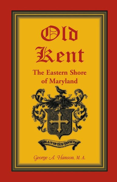Old Kent: The Eastern Shore Of Maryland