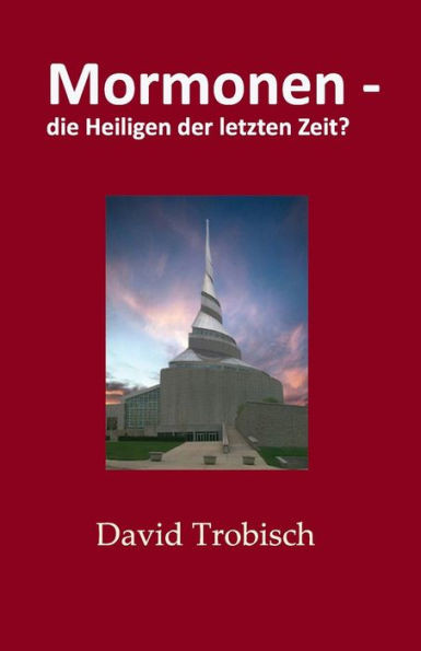 Mormonen  Die Heiligen Der Letzten Zeit? (German Edition)