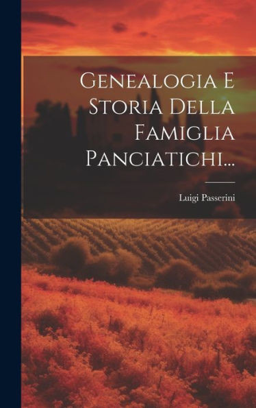 Genealogia E Storia Della Famiglia Panciatichi... (Italian Edition)