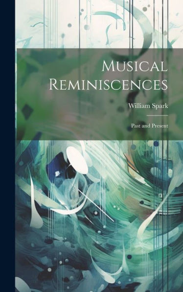 Musical Reminiscences: Past And Present