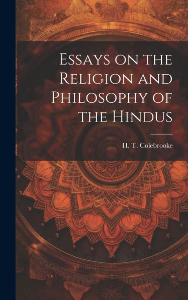 Essays On The Religion And Philosophy Of The Hindus