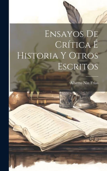 Ensayos De Crítica É Historia Y Otros Escritos (Spanish Edition)