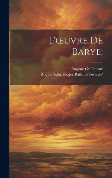 L'Oeuvre De Barye; (French Edition)