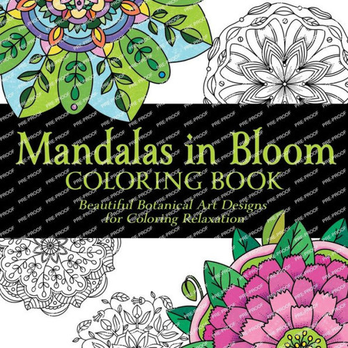 Mandalas In Bloom Coloring Book: Beautiful Botanical Art Designs For Coloring Relaxation