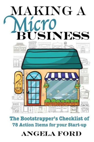Making A Microbusiness: A Bootstrapper's Checklist Of 78 Action Items For Your Startup