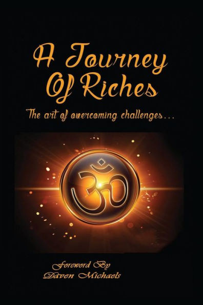 A Journey Of Riches: The Art Of Overcoming Challenges