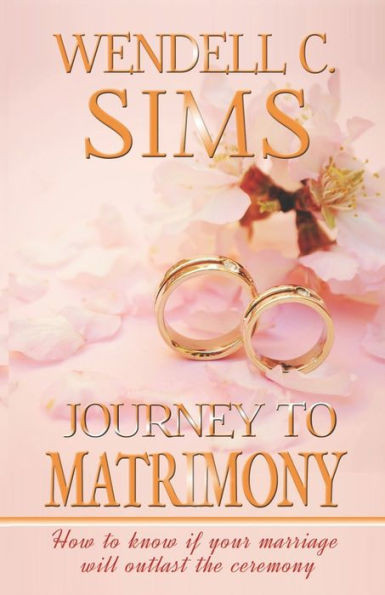 Journey To Matrimony: How To Know If Your Marriage Will Outlast The Ceremony