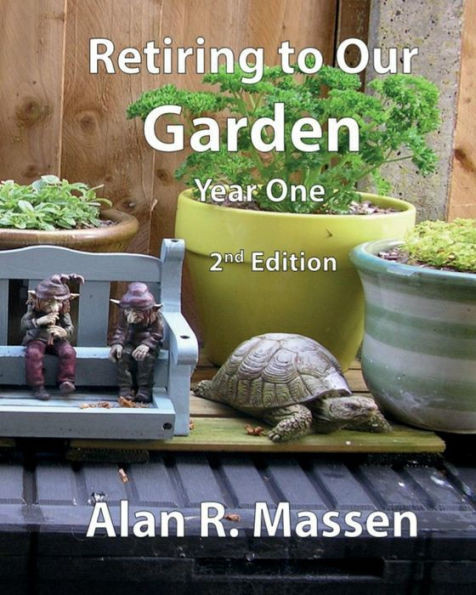 Retiring To Our Garden: Year One