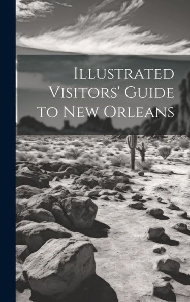 Illustrated Visitors' Guide To New Orleans