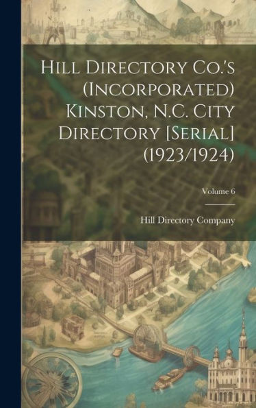 Hill Directory Co.'s (Incorporated) Kinston, N.C. City Directory [Serial] (1923/1924); Volume 6
