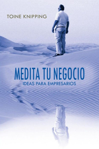 Medita Tu Negocio: Ideas Para Empresarios (Spanish Edition)