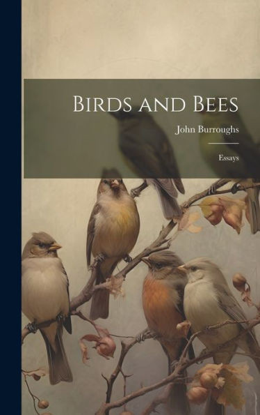 Birds And Bees: Essays