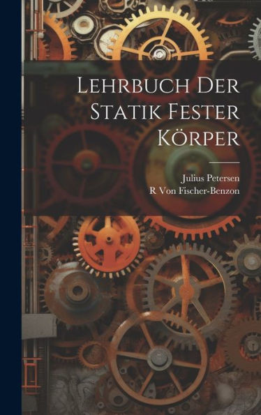 Lehrbuch Der Statik Fester Körper (German Edition)