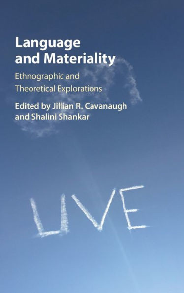 Language And Materiality: Ethnographic And Theoretical Explorations