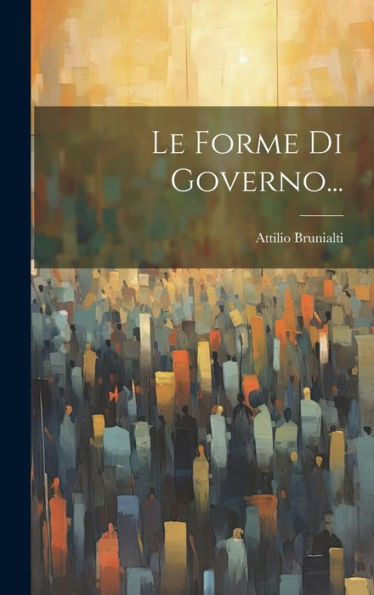 Le Forme Di Governo... (Italian Edition)