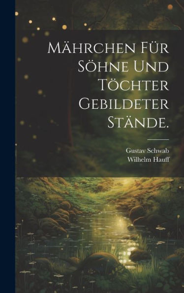 Mährchen Für Söhne Und Töchter Gebildeter Stände. (German Edition)