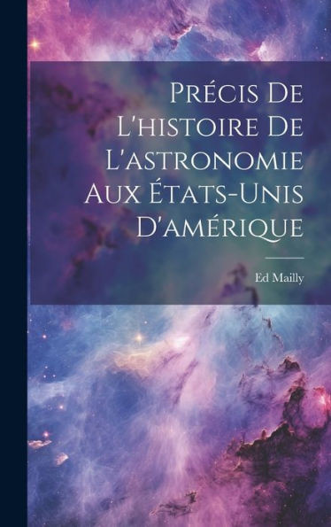 Précis De L'Histoire De L'Astronomie Aux États-Unis D'Amérique (French Edition)