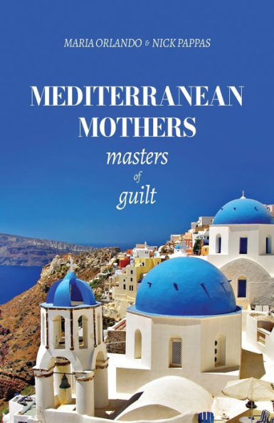 Mediterranean Mothers: Masters Of Guilt