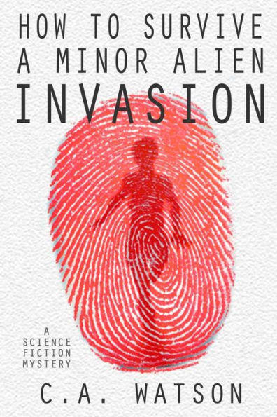 How To Survive A Minor Alien Invasion (Minor Invasion)