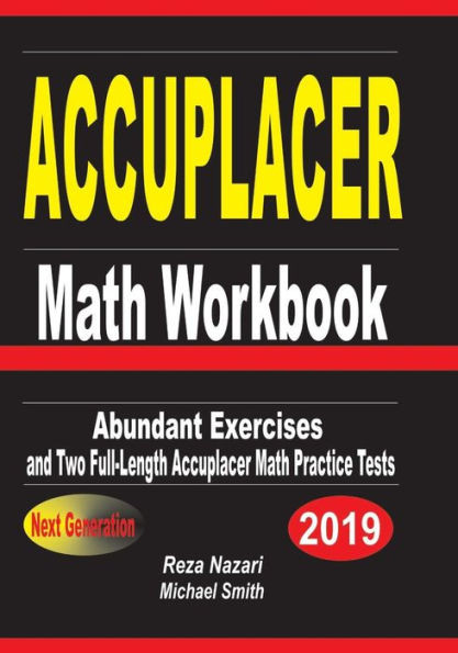 Accuplacer Math Workbook: Abundant Exercises And Two Full-Length Accuplacer Math Practice Tests