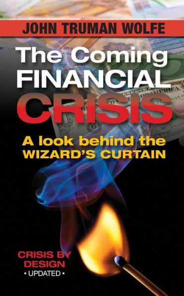 The Coming Financial Crisis: A Look Behind The Wizard's Curtain